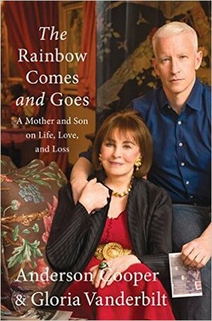 The Rainbow Comes and Goes by Gloria Vanderbilt, Anderson Cooper