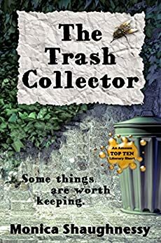 The Trash Collector by Monica Shaughnessy