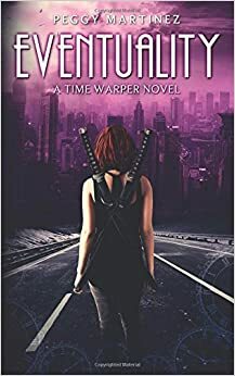 Eventuality by Peggy Martinez