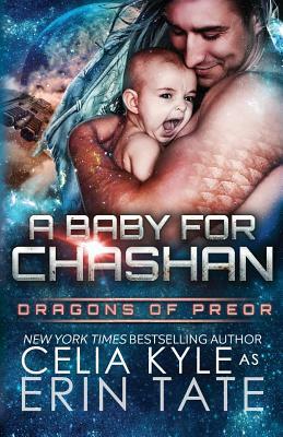 A Baby for Chashan (Scifi Alien Weredragon Romance) by Celia Kyle