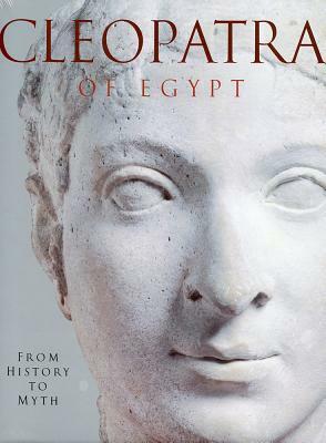 Cleopatra of Egypt: From History to Myth by Susan Walker, Peter Higgs