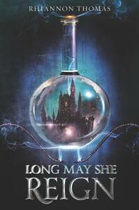 Long May She Reign by Rhiannon Thomas