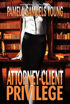 Attorney-Client Privilege by Pamela Samuels Young