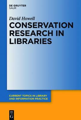 Conservation Research in Libraries by David Howell, Ludo Snijders