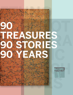 90 Treasures, 90 Stories, 90 Years: McCord Museum by Nicole Vallieres, Cynthia Cooper