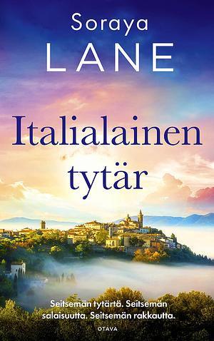 Italialainen tytär by Soraya M. Lane