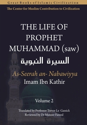 The Life of Prophet Muhammad (saw) - Volume 2 by Imam Ibn Kathir