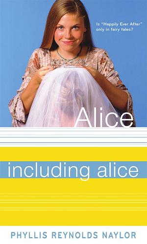 Including Alice by Phyllis Reynolds Naylor