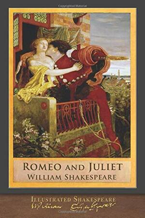 Illustrated Shakespeare: Romeo and Juliet by William Shakespeare