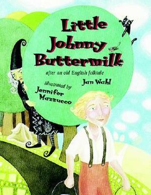 Little Johnny Buttermilk by Jan Wahl