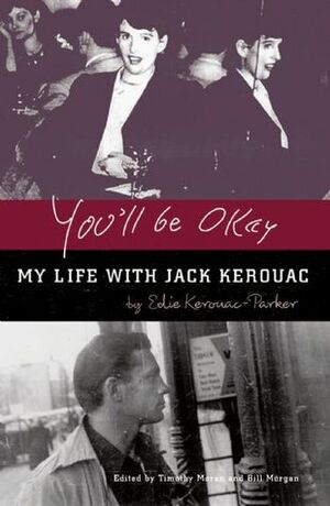 You'll Be Okay: My Life with Jack Kerouac by Edie Kerouac-Parker