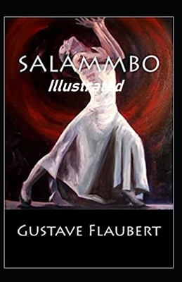 Salammbo Illustrated by Gustave Flaubert