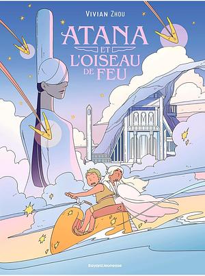 Atana et l'oiseau de feu, tome 1  by Vivian Zhou