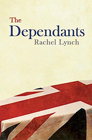 The Dependants by Rachel Lynch