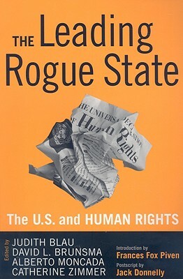 Leading Rogue State: The U.S. and Human Rights by Alberto Moncada, David L. Brunsma, Judith R. Blau