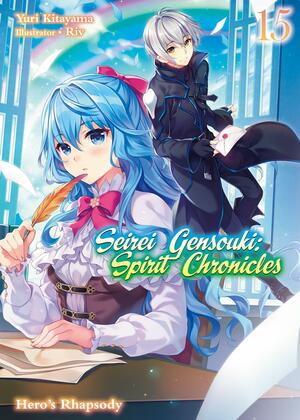 Seirei Gensouki: Spirit Chronicles Volume 15 by Yuri Kitayama