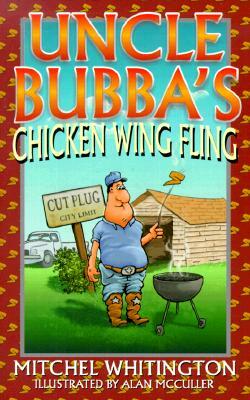 Uncle Bubba's Chicken Wing Fling by Mitchel Whitington