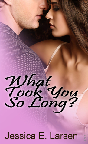 What Took You So Long? (Second Edition) by Jessica E. Larsen