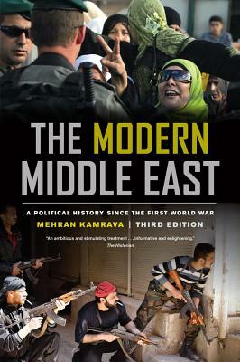 The Modern Middle East, Third Edition: A Political History Since the First World War by Mehran Kamrava