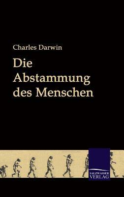 Die Abstammung Des Menschen by Charles Darwin