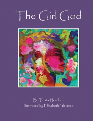 The Girl God by Trista Hendren