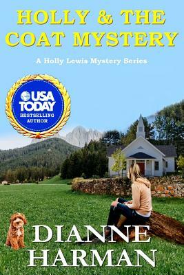 Holly and the Coat Mystery: Holly Lewis Mystery Series by Dianne Harman