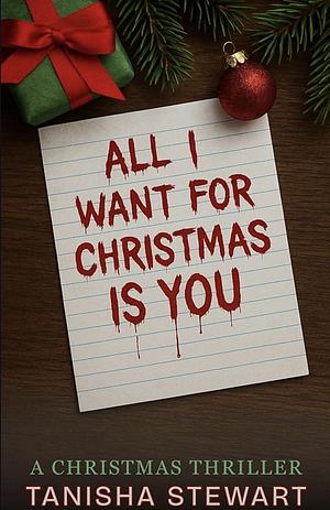 All I Want For Christmas Is You by Tanisha Stewart