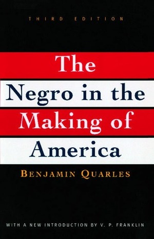 The Negro in the Making of America by V.P. Franklin, Benjamin Arthur Quarles