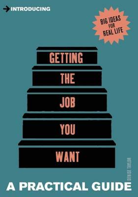 Introducing Getting the Job You Want: A Practical Guide by Denise Taylor