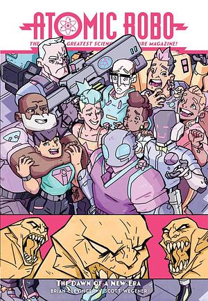 Atomic Robo & the Dawn of a New Era by Scott Wegener, Lee Black, Brian Clevinger