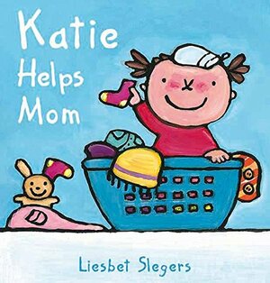 Katie Helps Mom by Liesbet Slegers