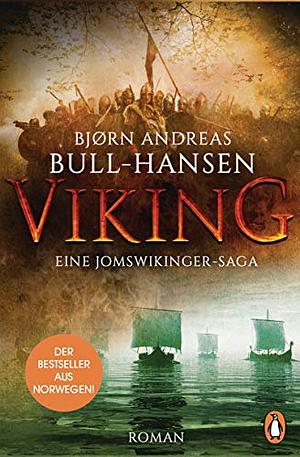 VIKING - Eine Jomswikinger-Saga: Roman – Der Bestseller aus Norwegen by Bjørn Andreas Bull-Hansen