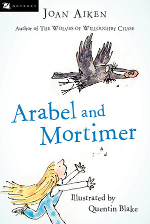 Arabel and Mortimer by Joan Aiken, Quentin Blake