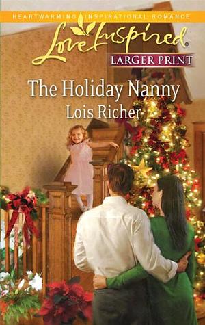 The Holiday Nanny by Lois Richer