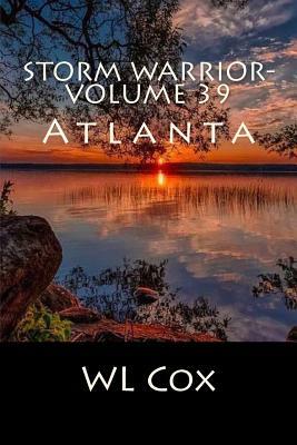 Storm Warrior-Volume 39: Atlanta by Wl Cox