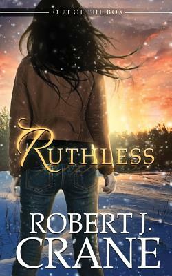 Ruthless by Robert J. Crane