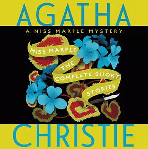 Miss Marple: The Complete Short Stories by Agatha Christie