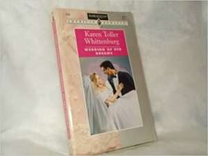 Wedding Of Her Dreams by Karen Toller Whittenburg