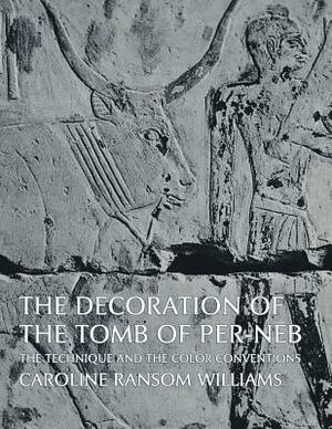 The Decoration of the Tomb of Per-NEB by Caroline Ransom Williams