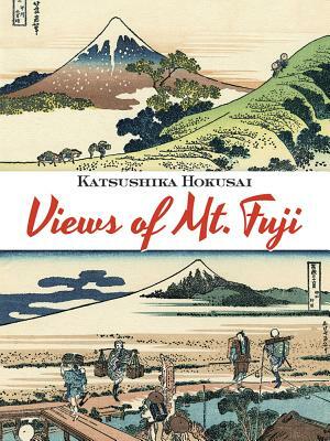 Views of Mt. Fuji by Katsushika Hokusai