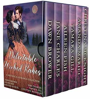 Delectable Wicked Rakes: A Historical Romance Collection by Jane Charles, Dawn Brower, Dawn Brower, Aileen Fish