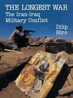 The Longest War: The Iran-Iraq Military Conflict by Dilip Hiro