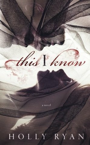 This I Know by Holly Ryan