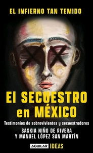 El infierno tan temido: El secuestro en México  by Saskia Nino de Rivera