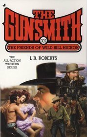 The Friends of Wild Bill Hickok by J.R. Roberts