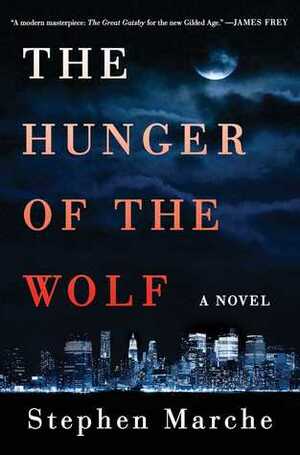 The Hunger of the Wolf by Stephen Marche