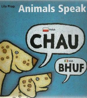 Animals Speak by Lila Prap