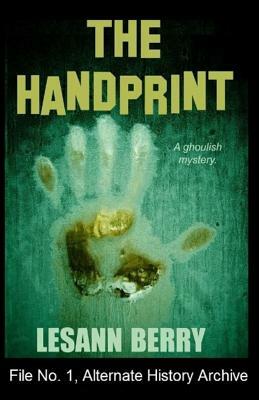 The Handprint: A Ghoulish Mystery by Lesann Berry