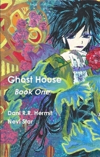 Ghost House: Book One by Dani Hermit, Nevi Star, Dani R.R. Hermit