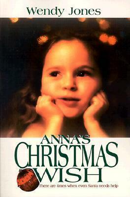 Anna's Christmas Wish by Wendy Jones